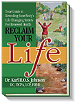 Reclaim Your Life Book by Dr. Karl R.O.S. Johnson, DC